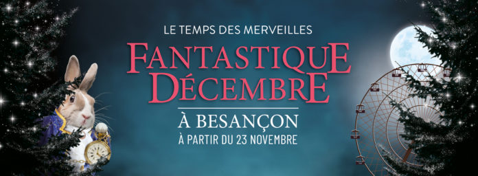 Noël fantastique Besançon 2019