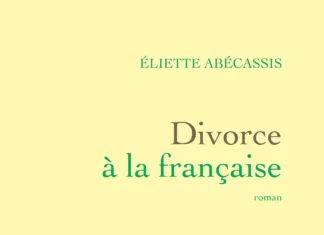 Rubrique. Le Coin Lecture d’Isa : Divorce à la Française d’Éliette Abécassis