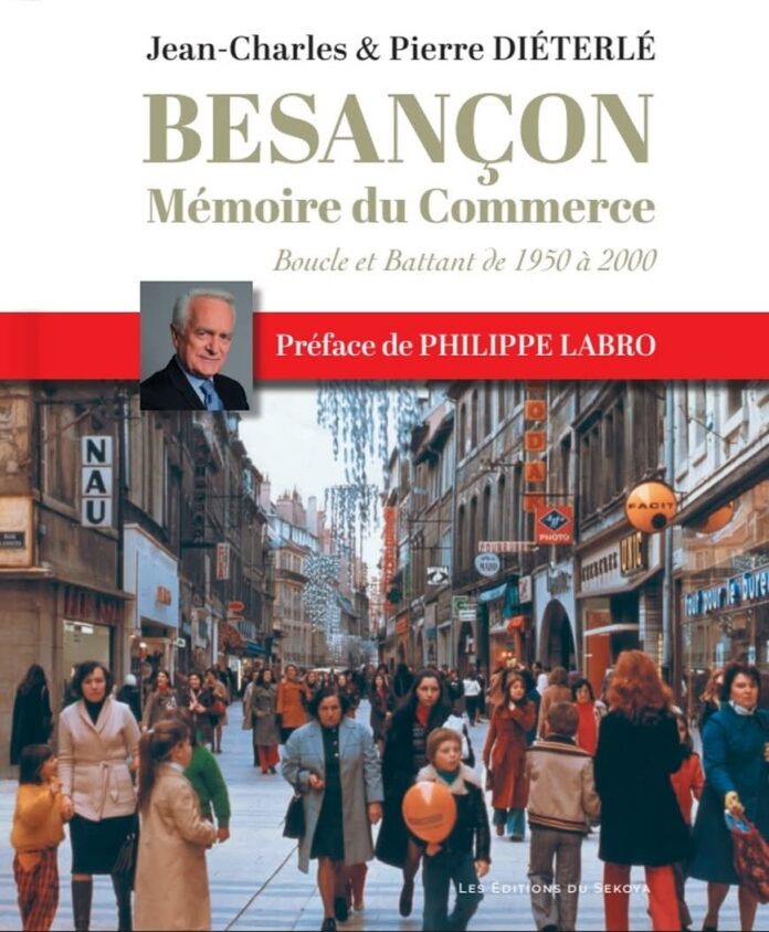 Besançon. Mémoire du commerce de 1950 à 2000 Mémoire du commerce de Jean-Charles et Pierre Diéterlé